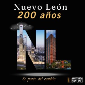 Nuevo León: 200 años de historia y un futuro en crecimiento
